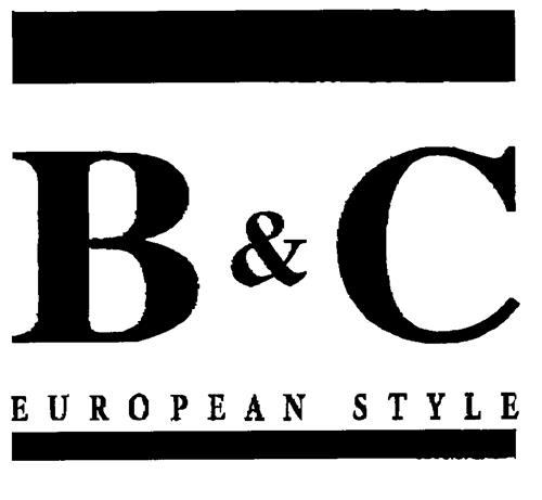 B & C EUROPEAN STYLE trademark