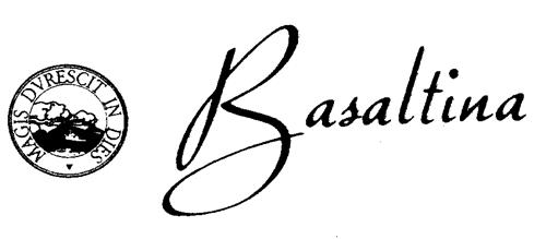 Basaltina MAGIS DURESCIT IN DIES trademark