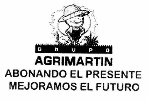 GRUPO AGRIMARTIN ABONANDO EL PRESENTE MEJORAMOS EL FUTURO trademark