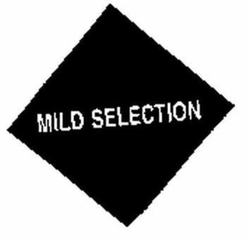 MILD SELECTION trademark