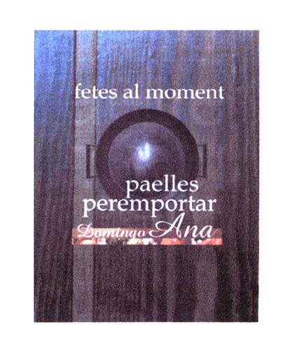 fetes al moment paelles peremportar Domingo Ana trademark