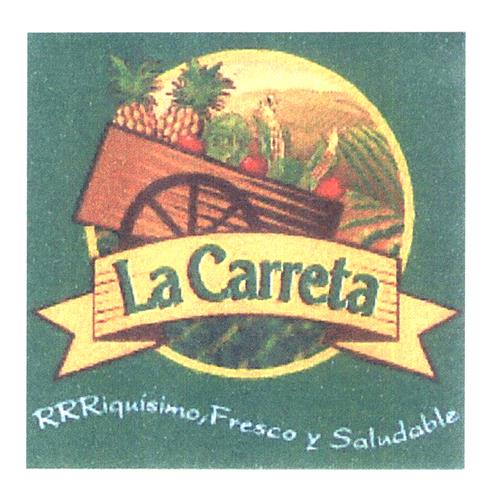 La Carreta RRRiquísimo, Fresco y Saludable trademark