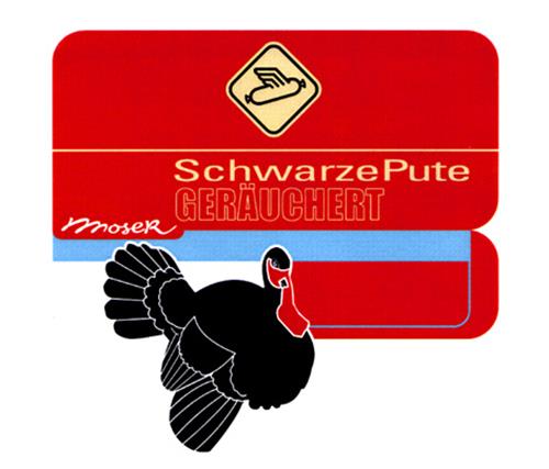 SchwarzePute GERÄUCHERT Moser trademark