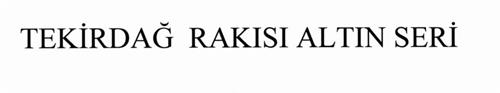 TEKIRDAG RAKISI ALTIN SERI trademark