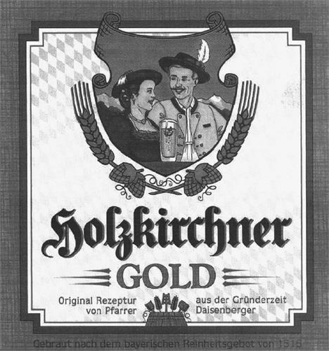 Holzkirchner GOLD Original Rezeptur aus der Gründerzeit von Pfarrer Daisenberger Gebraut nach dem bayerischen Reinheitsgebot von 1516 trademark