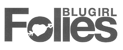 BLUGIRL Folies trademark