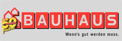 50 BAUHAUS jahre BAUHAUS Wenn´s gut werden muss. trademark