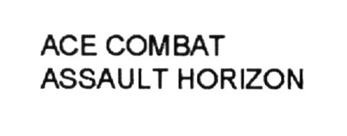 ACE COMBAT
ASSAULT HORIZON trademark