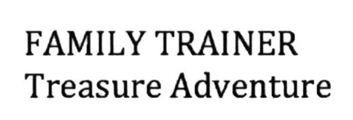 FAMILY TRAINER Treasure Adventure trademark