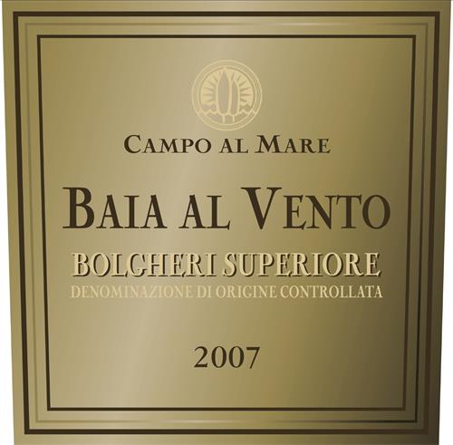 CAMPO AL MARE BAIA AL VENTO BOLGHERI SUPERIORE DENOMINAZIONE DI ORIGINE CONTROLLATA 2007 trademark