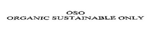 OSO
ORGANIC SUSTAINABLE ONLY trademark