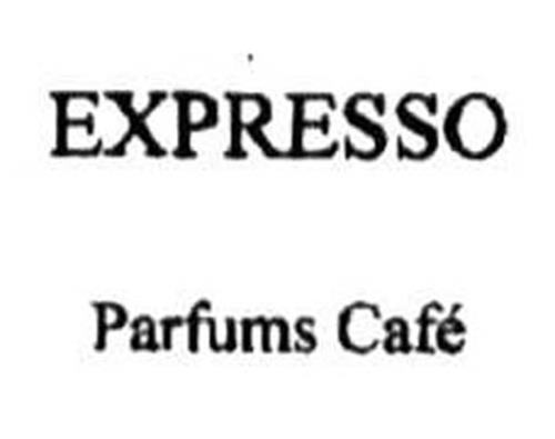 EXPRESSO PARFUMS CAFE trademark