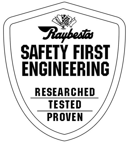 RAYBESTOS SAFETY FIRST ENGINEERING RESEARCHED TESTED PROVEN trademark