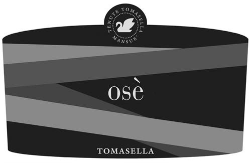 TENUTE TOMASELLA MANSUE' osè TOMASELLA trademark