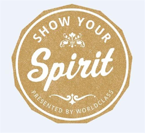 SHOW YOUR SPIRIT PRESENTED BY WORLDCLASS trademark