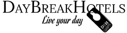 DayBreakHotels Live your day DBH trademark