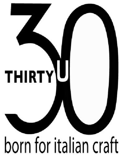 THIRTY U 30 BORN FOR ITALIAN CRAFT trademark