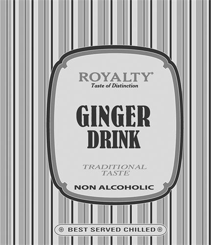 ROYALTY TASTE OF DISTINCTION GINGER DRINK trademark