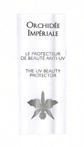 ORCHIDÉE IMPÉRIALE LE PROTECTEUR DE BEAUTÉ ANTI-UV THE UV BEAUTY PROTECTOR trademark