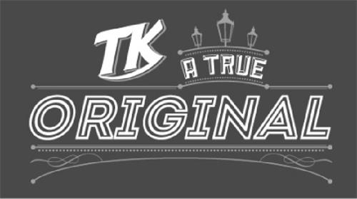 TK A TRUE ORIGINAL trademark