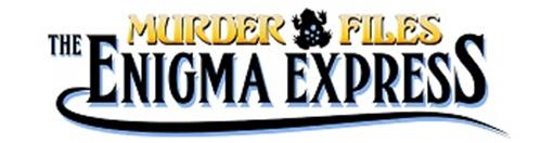 MURDER FILES: THE ENIGMA EXPRESS trademark