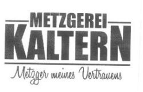 METZGEREI, KALTERN  , Metzger meines  Vertrauens trademark