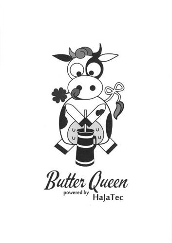 Butter Queen powered by HaJaTec trademark