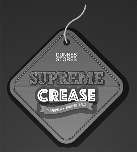 DUNNES STORES SUPREME CREASE THE PERMANENT GARMENT CREASE trademark