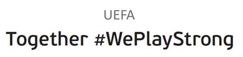 UEFA Together #WePlayStrong trademark