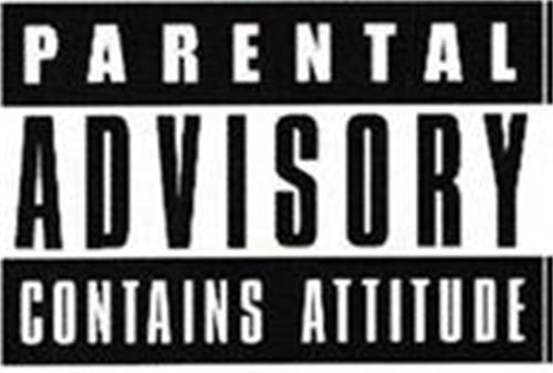 PARENTAL ADVISORY CONTAINS ATTITUDE trademark