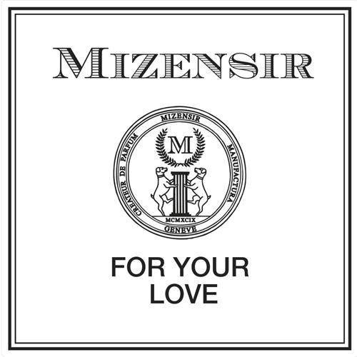 MIZENSIR FOR YOUR LOVE trademark