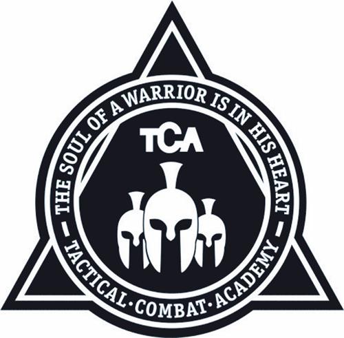 THE SOUL OF A WARRIOR IS IN HIS HEART TCA TACTICAL COMBAT ACADEMY trademark