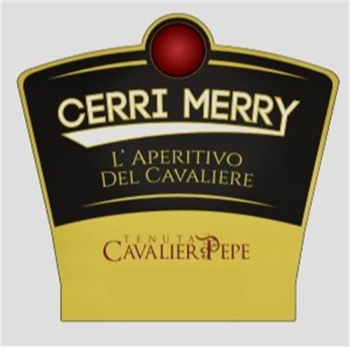 CERRI MERRY L’APERITIVO DEL CAVALIERE TENUTA CAVALIER PEPE trademark