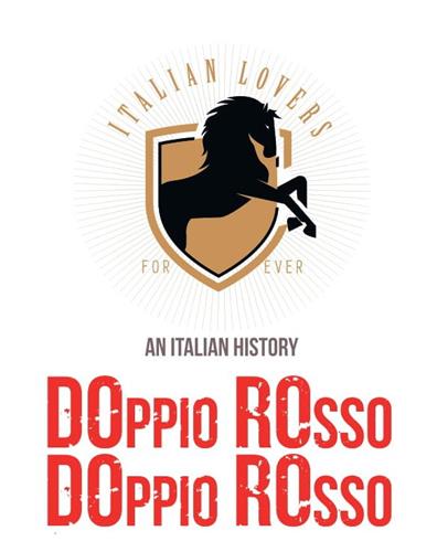 ITALIAN LOVERS FOREVER AN ITALIAN HISTORY DOPPIO ROSSO DOPPIO ROSSO trademark