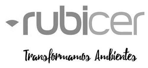 RUBICER TRANSFORMAMOS AMBIENTES trademark