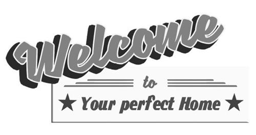 Welcome to Your perfect Home trademark