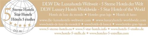 DLW Die Luxushotels Weltweit 5 Sterne Hotels der Welt  Hôtels 5 étoiles DLW Luxury Hotels Worldwide - 5 Star Hotels of the World Hotels de luxe du monde Hoteles gran lujo Hotels di lusso www.die-luxushotels-weltweit.com www.luxuryhotels-worldwide.com www.hotels-de-luxe-du-monde.fr www.hotels-di-lusso.it www.hoteles-gran-lujo.es www.5-sterne-hotels.eu www.5-star-hotels.info www.hotels-5-etoiles.de  trademark