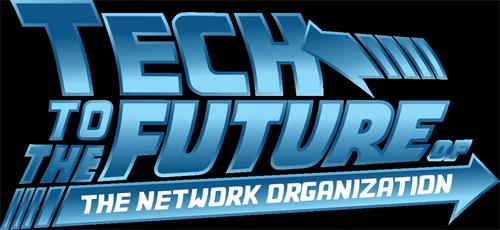 TECH TO THE FUTURE OF THE NETWORK ORGANIZATION trademark