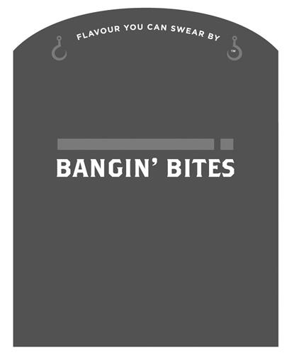 FLAVOUR YOU CAN SWEAR BY BANGIN’ BITES trademark