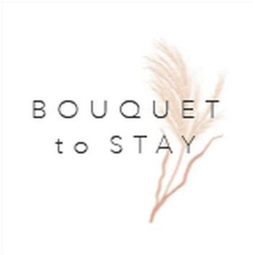 BOUQUET TO STAY trademark