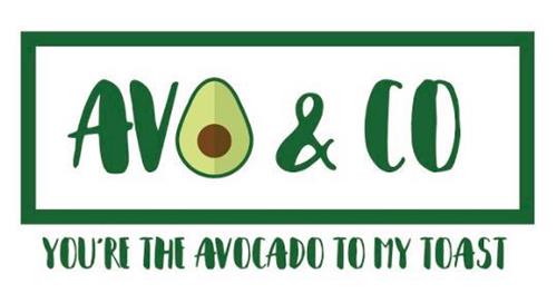 AVO & CO YOU'RE THE AVOCADO TO MY TOAST trademark