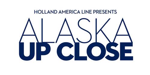 HOLLAND AMERICA LINE PRESENTS ALASKA UP CLOSE trademark