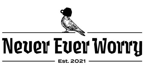 Never Ever Worry Est. 2021 trademark