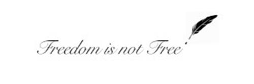 Freedom is not Free trademark