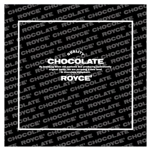 QUALITY CHOCOLATE By breaking down old customs and producing consistently original items, we are pursuing a new level in chocolate enjoyment. ROYCE' trademark