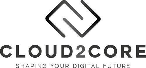 CLOUD2CORE SHAPING YOUR DIGITAL FUTURE trademark