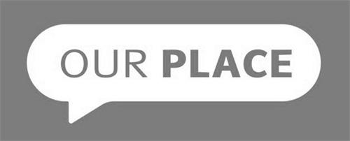 OUR PLACE trademark