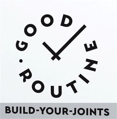 GOOD ROUTINE BUILD YOUR JOINTS trademark