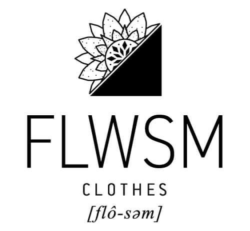 FLWSM CLOTHES [ flô - sαm ] trademark