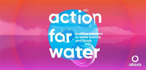 ACTION FOR WATER business solutions to water scarcity and floods ALIAXIS trademark